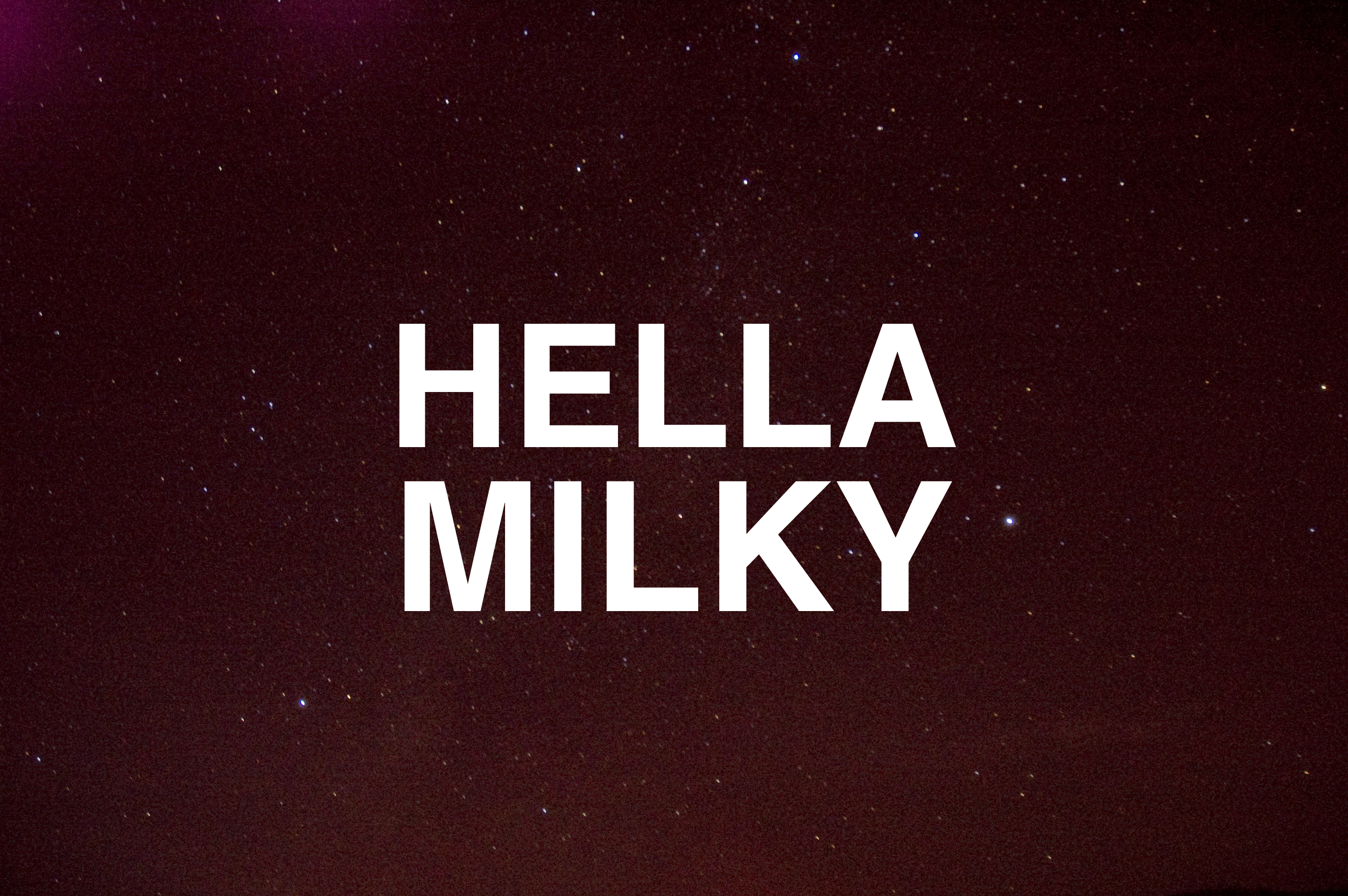 Hella Milky